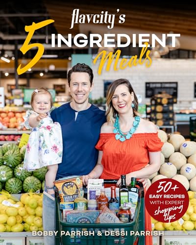 FlavCity's 5 Ingredient Meals: 50 Easy & Tasty Recipes Using...