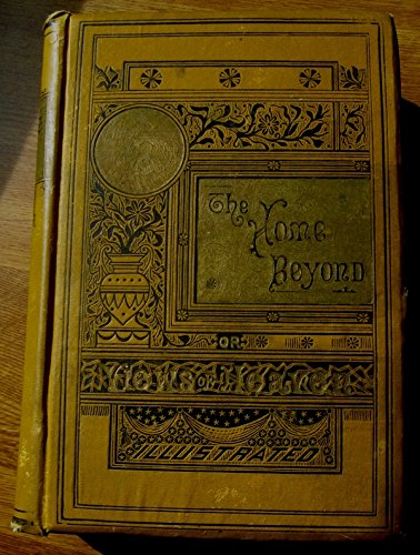 The Home Beyond Views of Heaven and Its Relatio... B00X1NN77G Book Cover