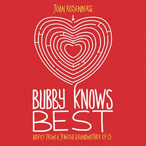 Bubby Knows Best: Advice from a Jewish Grandmother of 15