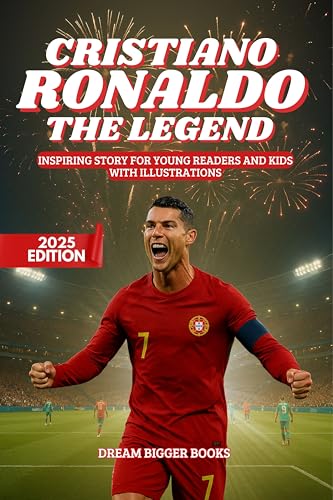 Cristiano Ronaldo: The Legend: Inspiring Story for Young Readers and Kids. Biography book of CR7, one of the Best Soccer Players