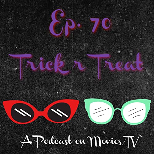 Ep. 70/ The Many Plot Lines of Trick r Treat