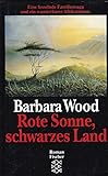rote sonne schwarzes land roman barbara wood  Rote Sonne, schwarzes Land