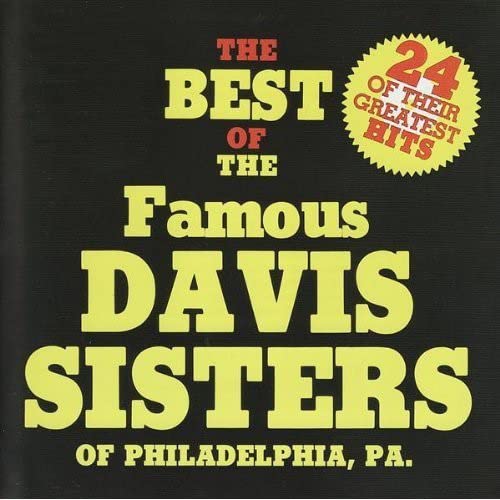 Best The Famous Davis Sisters of Philade hia, PA