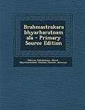 Brahmastrakarabhyarharatnamala (Sanskrit Edition)