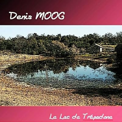 Denis Moog - Le Lac De Trepadone