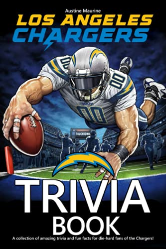 Los Angeles Chargers Trivia Book: The More You Discover This Item, The More You Will Know About Los Angeles Chargers!!