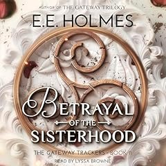 Betrayal of the Sisterhood Audiolibro Por E.E. Holmes arte de portada