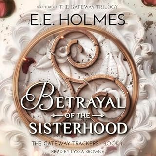 Betrayal of the Sisterhood Audiobook By E.E. Holmes cover art