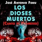 Los dioses muertos: Canto de Prometeo