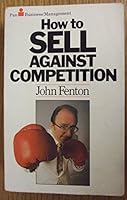 How to Sell Against Competition 0330290967 Book Cover