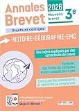  Annales Brevet - Histoire-Géographie-EMC - 3e - 2026: Des sujets corrigés, des fiches de méthode, des conseils pas à pas
