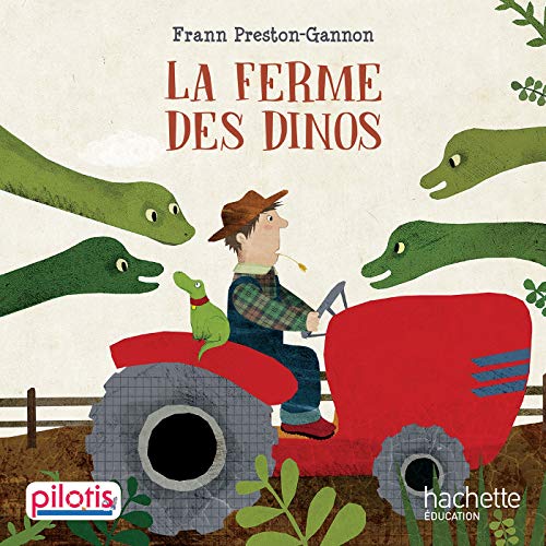 Lecture CP - Collection Pilotis - La Ferme des Dinos