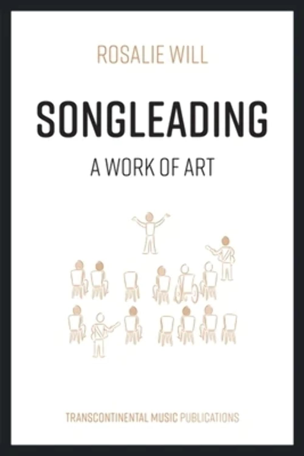 Songleading A Work of Art beau livre sur la direction chorale artistique