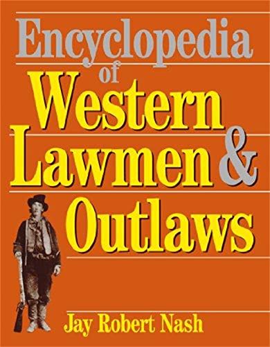 Encyclopedia Of Western Lawmen & Outlaws