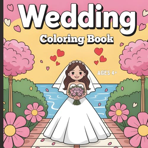 Wedding Coloring Book: Wedding-Themed Coloring Book (40 Fun Illustrations) (WEDDING CELEBRATION COLORING AND ACTIVITY BOOKS)