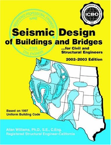 Seismic Design of Buildings and Bridges: For Civil and Structural Engineers2002-2003 Edition