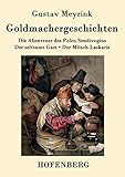  Goldmachergeschichten: Die Abenteuer des Polen Sendivogius / Der seltsame Gast / Der Mönch Laskaris