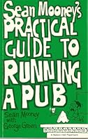 Sean Mooney's Practical Guide to Running a Pub 0882294008 Book Cover