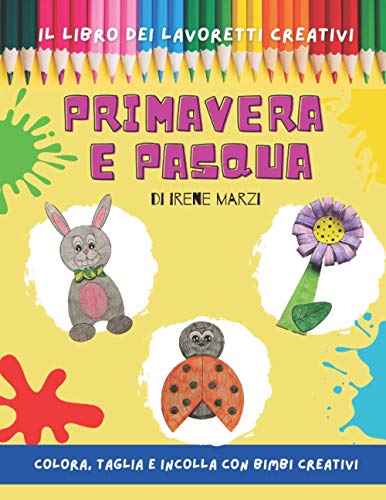 Il libro dei lavoretti creativi: Primavera e Pas