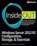 Windows Server 2012 R2 Inside Out Volume 1: Configuration, Storage, & Essentials (English Edition)