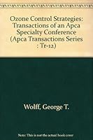 Ozone Control Strategies: Transactions of an Apca Specialty Conference (Apca Transactions Series : Tr-12) 0923204008 Book Cover