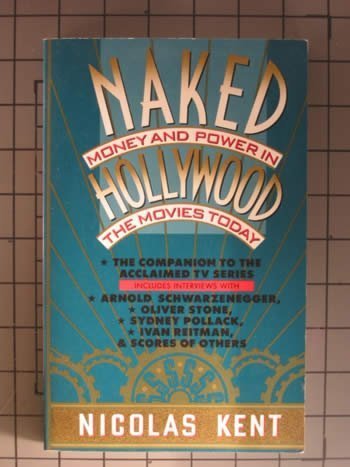 Buy Naked Hollywood: Money and Power in the Movies Today Book Online at