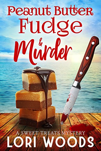 Peanut Butter Fudge & Murder (A Sweet Treat Cozy Mystery Book 2) (English Edition)