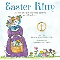 Easter Kitty: A Story of Faith in Make Believe and The Truth B0CT5LZ7T7 Book Cover