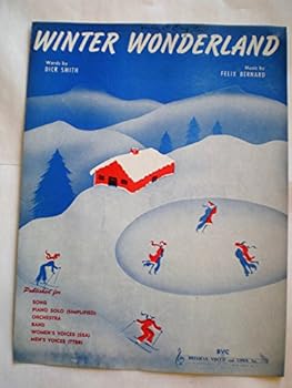 229 " WINTER WONDERLAND " WORDS BY DICK SMITH * MUSIC BY FELIX BERNARD 1934