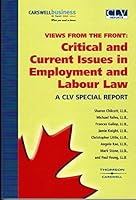 Views From The Front: Critical And Current Issues In Employment And Labour Law 0459282743 Book Cover