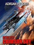  Beneath Crimson Sky: (Dusk to Dust) (English Edition)