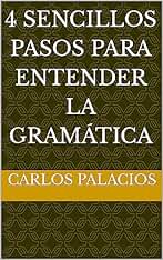 4 Sencillos pasos para entender la Gramática (EBooks nº 1)