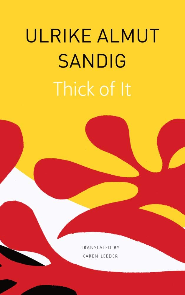 Thick of It by Ulrike Almut Sandig, Karen Leeder - 9780857428356