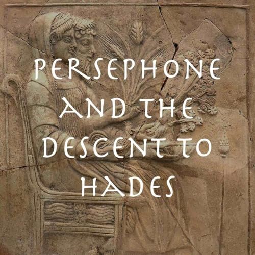 Persephone and the Descent to Hades Podcast Por  arte de portada