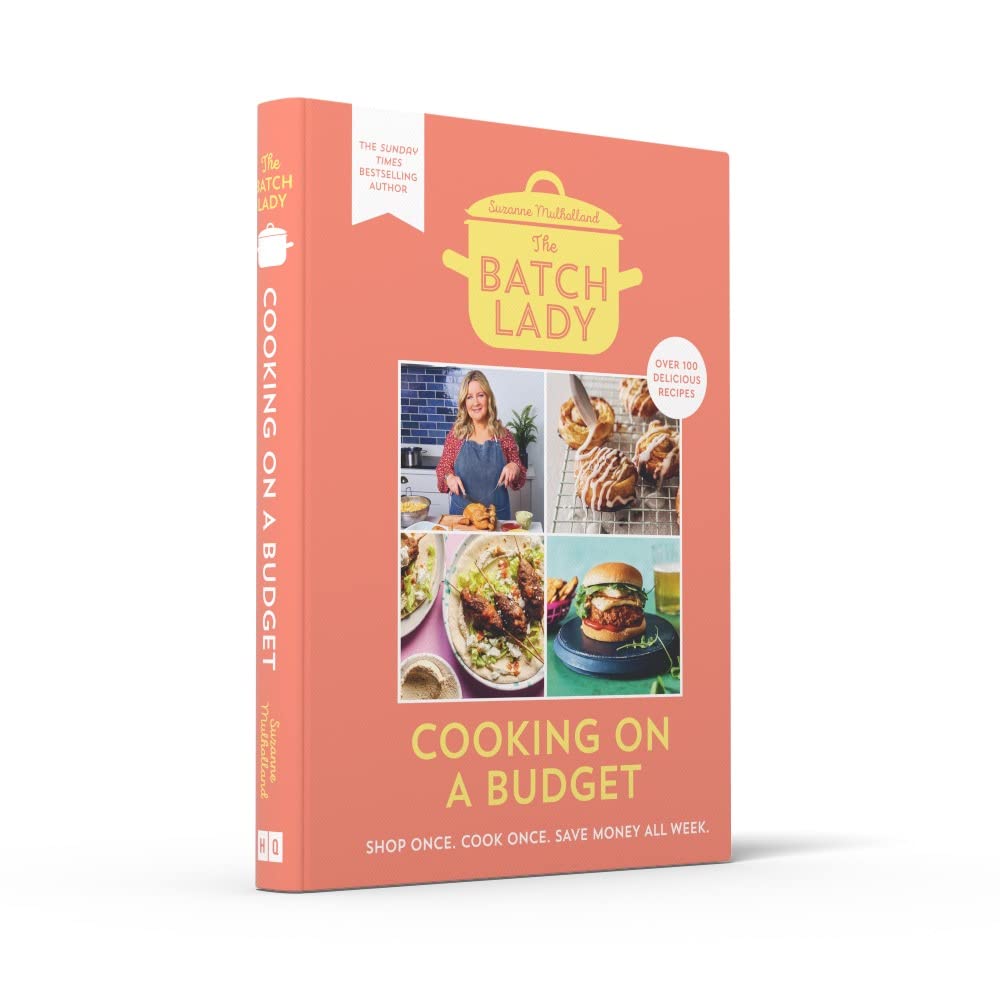 The Batch Lady: Cooking on a Budget: Master the power of batch-cooking with this cookbook of simple, freezable, store-cupboard recipes from Sunday Times bestselling author and Channel 4 sensation