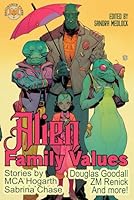 Alien Family Values (Raconteur Press Anthologies) B0D6YQL8YW Book Cover