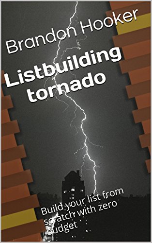 Listbuilding tornado: Build your list from scratch with zero budget