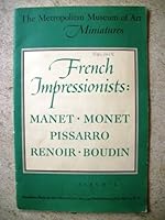 The Metropolitan Museum of Art Miniatures: French Impressionists: Manet, Monet, Pissarro, Renoir and Boudin B000PHHQ4Q Book Cover