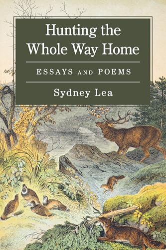 Hunting the Whole Way Home: Essays and Poems (English Edition)