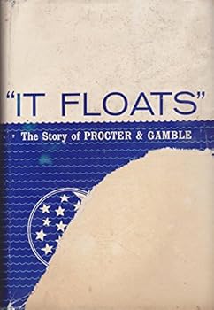 'IT FLOATS': The Story of Procter & Gamble.