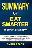 eat smarter abendessen  Summary of Eat Smarter by Shawn Stevenson: Use the Power of Food to Reboot Your Metabolism, Upgrade Your Brain, and Transform Your Life