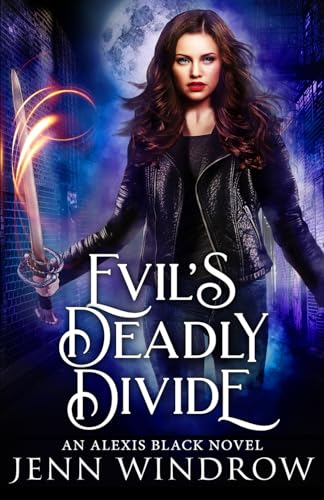 Evil's Deadly Divide: A Vampire Urban Fantasy (An Alexis Black Novel)