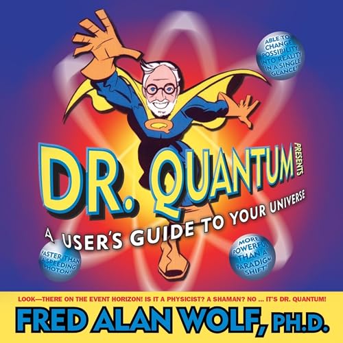 Dr. Quantum Presents: A User's Guide to Your Universe Audiolibro Por Fred Alan Wolf PhD arte de portada