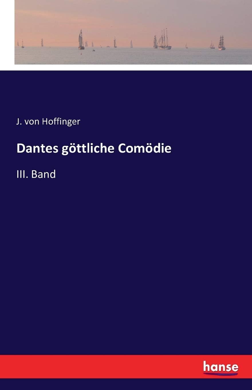 Dantes göttliche Comödie: III. Band