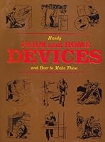 Handy Farm and Home Devices and How to Make Them 0262520648 Book Cover