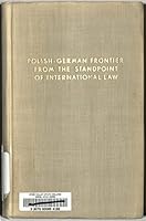 Polish-German Frontier From the Standpoint of International Law B007T3KSYO Book Cover
