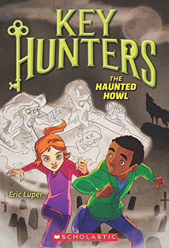 The Haunted Howl (Key Hunters #3) (Volume 3)