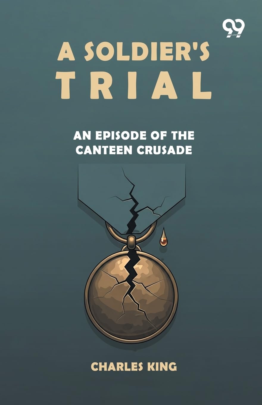 A Soldier's TrialAn Episode Of The Canteen Crusade (Edition1)