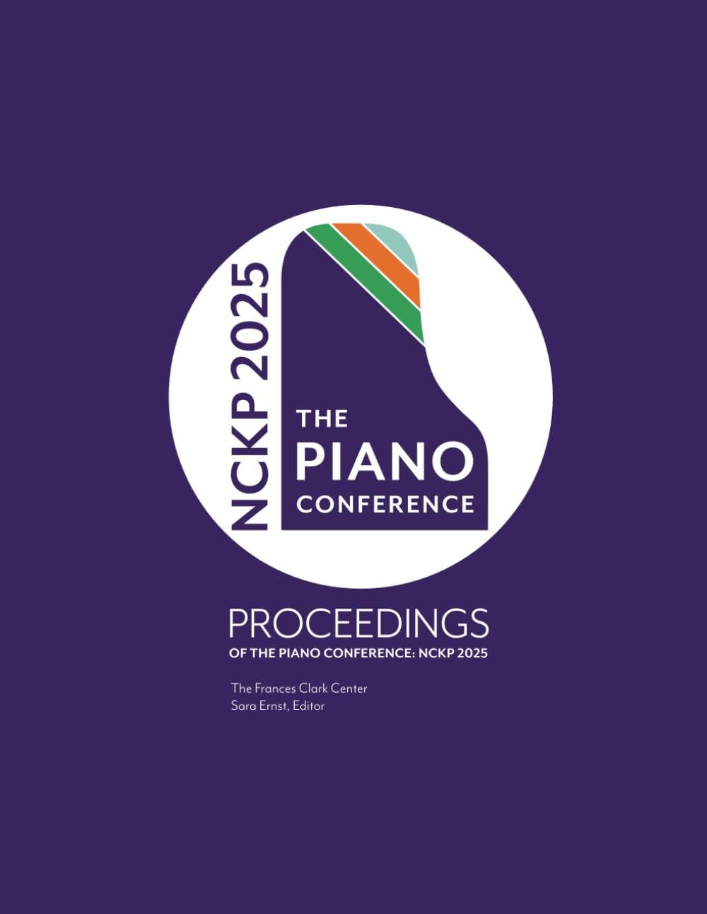 Proceedings of The Piano Conference: NCKP 2025 (The Piano Conference: NCKP Proceedings)