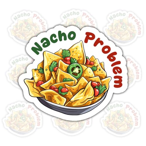(3 Pcs) Nacho Problem Sticker – Funny Nacho Quote Vinyl